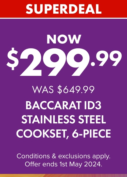 Now $299.99ea Baccarat ID3 Stainlesteel Cookset