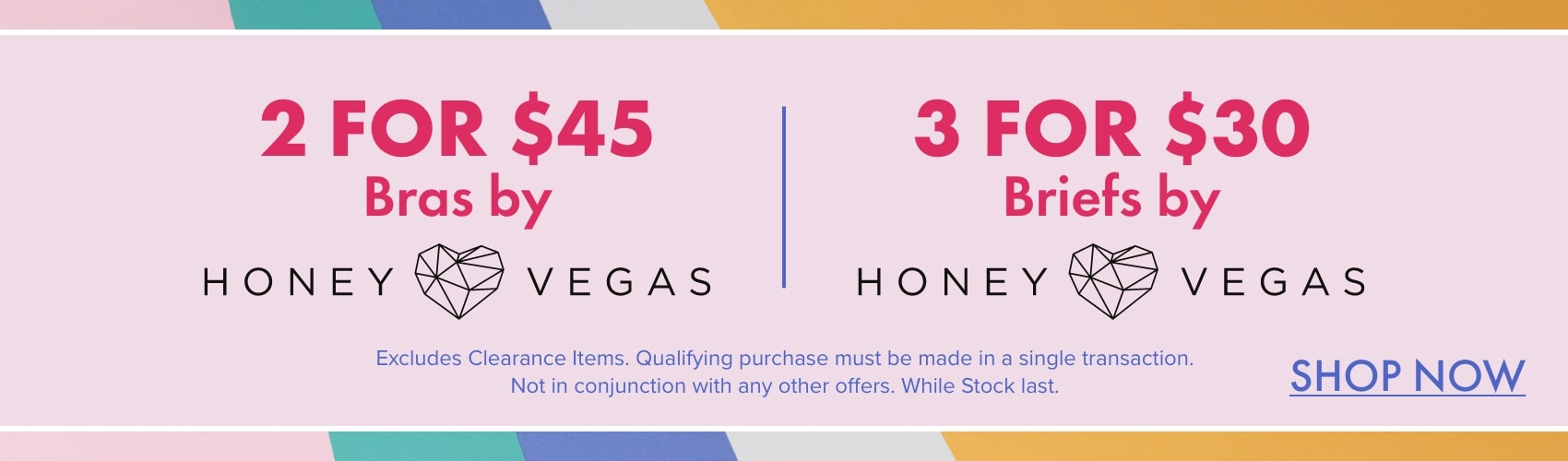 2 FOR $45 Bras by Honey Vegas | 3 FOR $30 Briefs by Honey Vegas