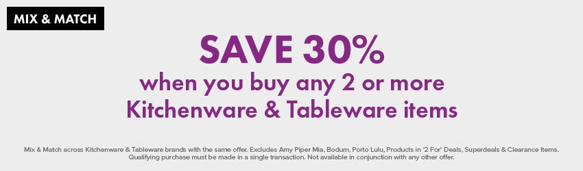 SAVE 30% when you buy any 2 or more Kitchenware & Tableware items