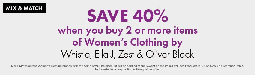 SAVE 40% when you buy 2 or more items of Women's Clothing by Whistle, Ella J, Zest & Oliver Black