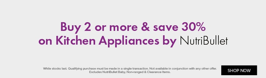 Buy 2 or more & save 30% on Kitchen Appliances by NutriBullet