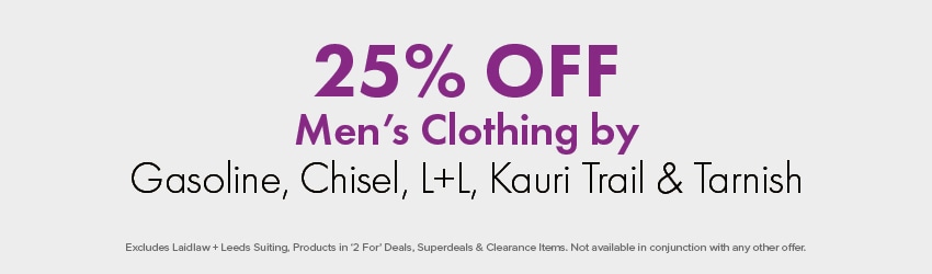 25% OFF Men's Clothing by Gasoline, Chisel, L+L, Kauri Trail & Tarnish