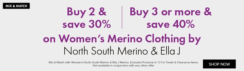 Buy 2 save 30% OR Buy 3 or more & save 40% OFF on women’s merino clothing by North South merino & Ella J
