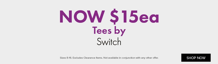 NOW $20ea - Tees by Switch