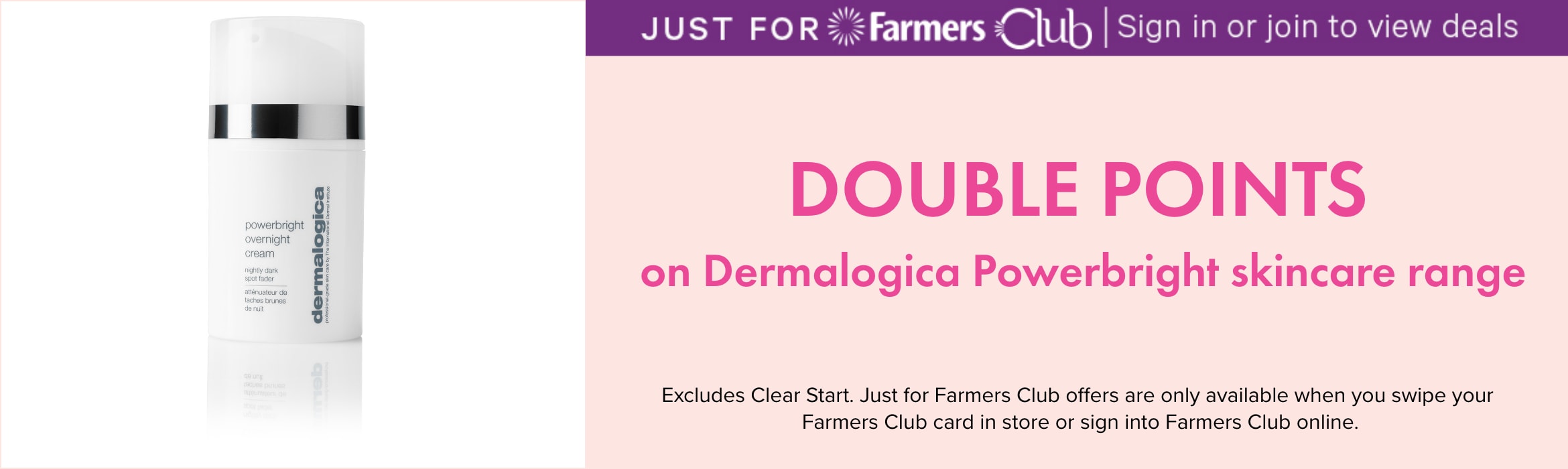 DOUBLE POINTS on Dermalogica Powerbright skincare range