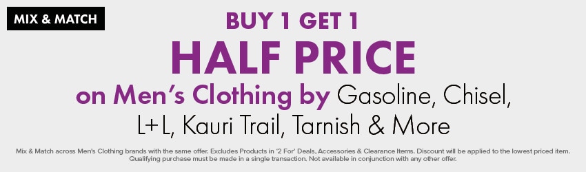 Buy 1 Get 1 Half Price on Men's Clothing by Gasoline, Chisel, L+L Casual, Kauri Trail, Tarnish & More