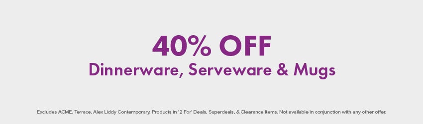 40% OFF Dinnerware, Serveware & Mugs