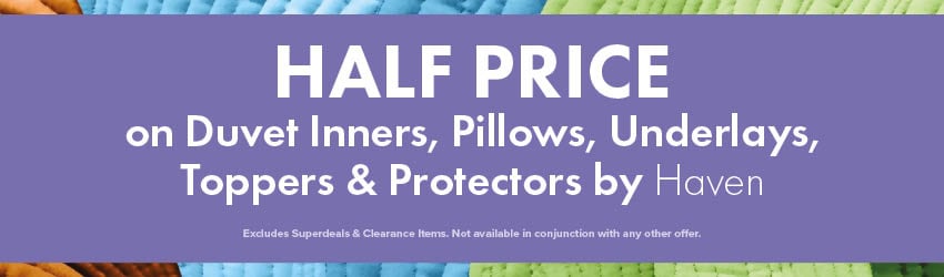 HALF PRICE on Duvet Inners, Pillows, Underlays, Toppers & Protectors by Haven