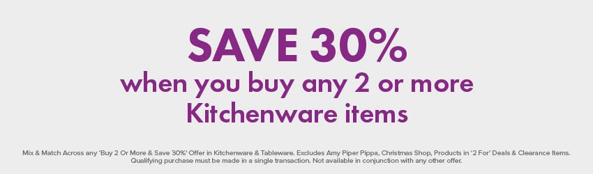 SAVE 30% when you buy any 2 or more Kitchenware items