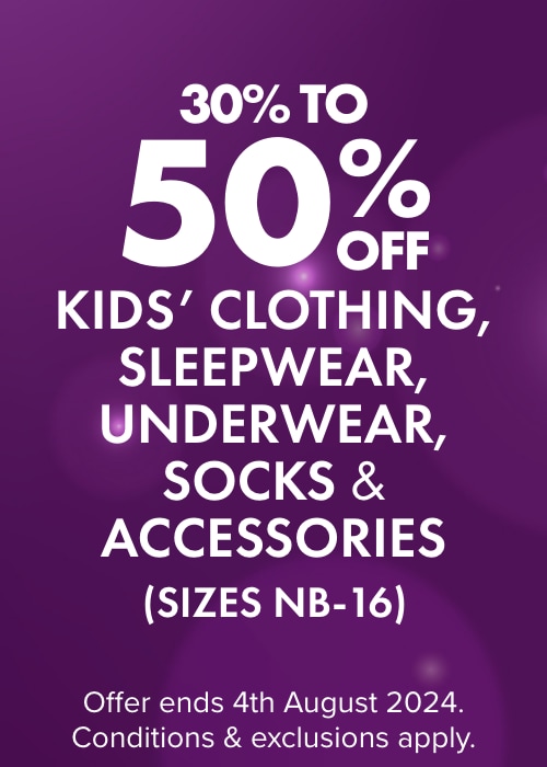 30% OFF Kids' Clothing, Sleepwear, Underwear, Socks & Accessories