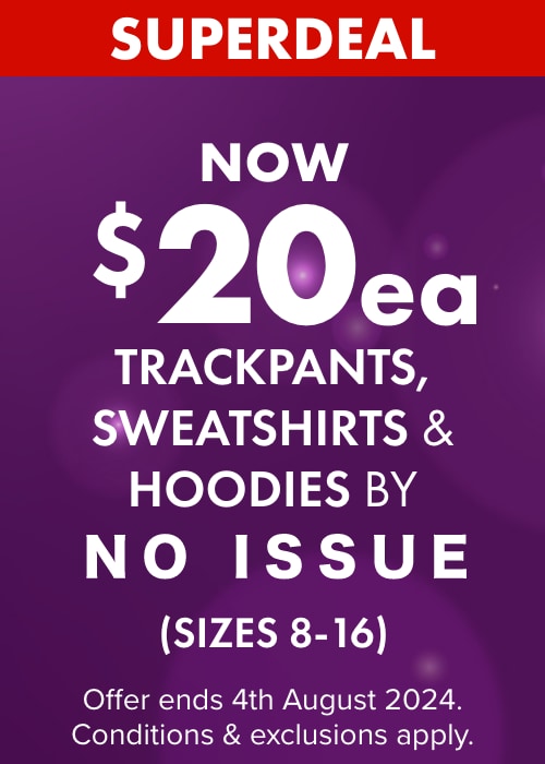 NOW $20ea Fleece Trackpants, Sweatshirts & Hoodies No Issue