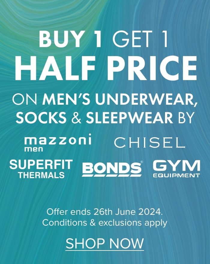 BUY 1 GET 1 HALF PRICE on Men's Underwear, Socks & Sleepwear by Bonds, Mazzoni, Chisel, Gym Equipment & Superfit Thermals 